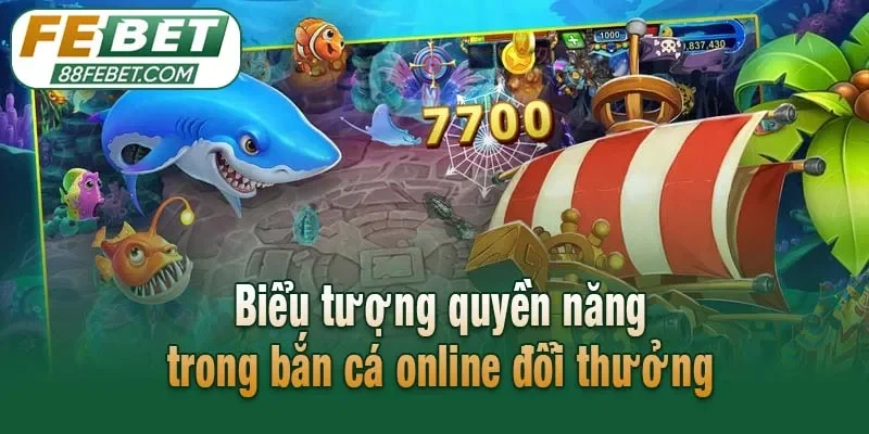 Biểu tượng quyền năng trong bắn cá online đổi thưởng