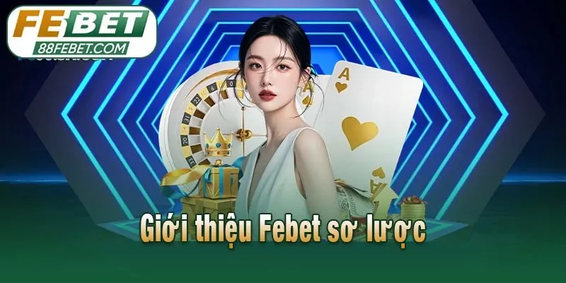 Giới thiệu Febet sơ lược