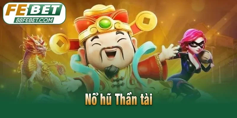 Nổ hũ thần tài
