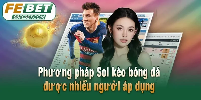 Phương pháp Soi kèo bóng đá được nhiều người áp dụng